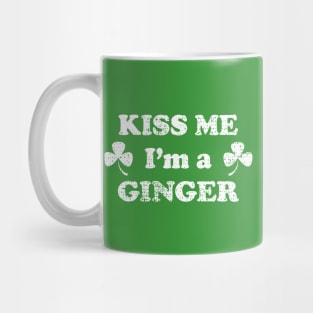 Kiss me I'm A Ginger - Red head Saint Patricks Day Irish Shamrock Funny Quote Mug